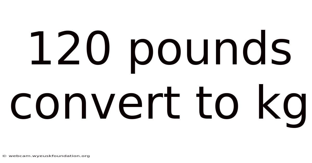 120 Pounds Convert To Kg
