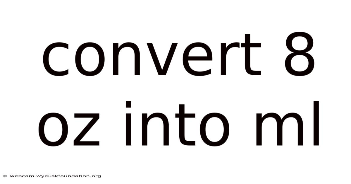 Convert 8 Oz Into Ml